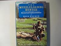 The Muzzleloading Hunter: Being a Complete Guide for the Black Powder Sportsman 0696110296 Book Cover