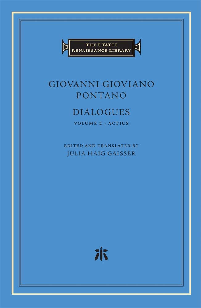 Dialogues, Volume 2: Actius (The I Tatti Renaissance Library)