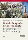Brandenburgische Erinnerungsorte – Erinnerungsorte in Brandenburg (Einzelveröffentlichungen der Brandenburgischen Historischen Kommission e.V.)