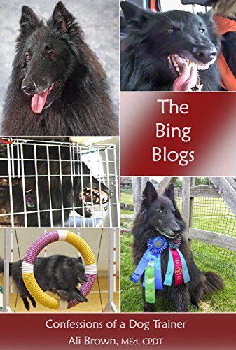 The Bing Blogs: Confessions of a Dog Trainer (English Edition)