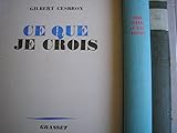  gilbert cesbron - lot 3 livres : ce que je crois - vous verrez le ciel ouvert - les saints vont en enfer