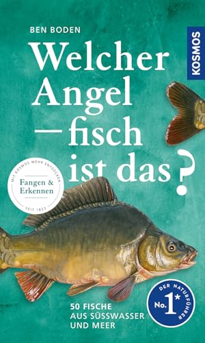 Welcher Angelfisch ist das?: 50 Fische aus Süßwasser und Meer. Erkennen und Fangen - jede Art jeweils mit Fangfoto und Bestimmungsillustration.#Merkmale zum Erkennen und Tipps zum Fangen.