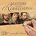 Masters of the Renaissance: Michelangelo, Leonardo da Vinci, and more (The Jim Weiss Audio Collection)