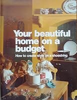 Your beautiful home on a budget: How to create style on a shoestring (Young color) 0904255018 Book Cover