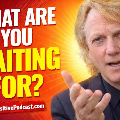 Episode 693: What Are You Waiting For?