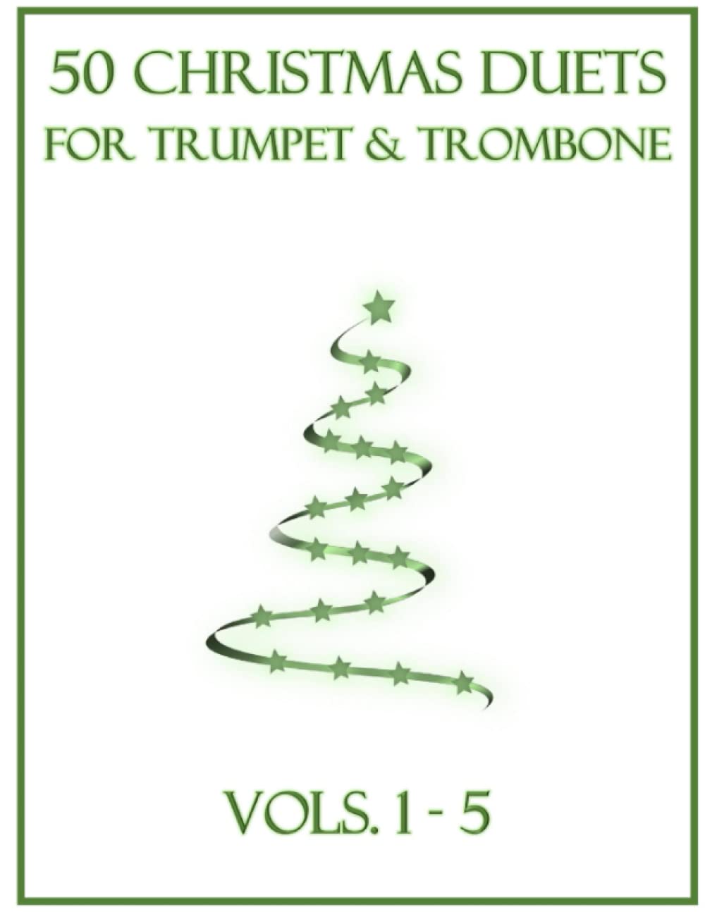 50 Christmas Duets for Trumpet and Trombone: Vols. 1-5