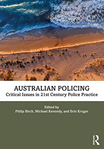 Australian Policing: Critical Issues in 21st Century Police Practice