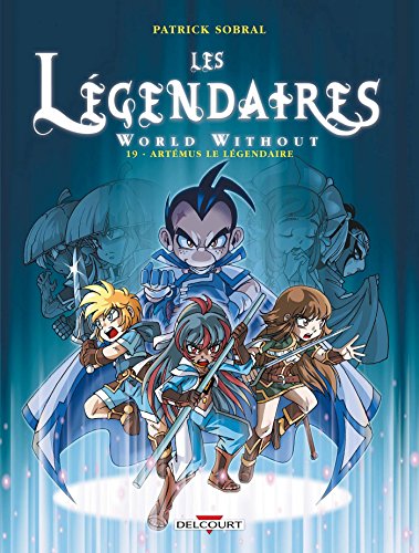 Télécharger Les Légendaires T19: World Without : Artémus le Légendaire Francais PDF