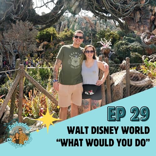 EP29: What Would You Do? | Walt Disney World Scenarios