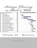 montana 26  STP Vol26 Montana Strategic Planning in Black & White: Volume 26 - Montana