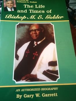 Paperback The Life and Times of Bishop Morris E. Golder Book