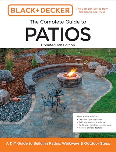 Black and Decker Complete Guide to Patios Updated 4th Edition: A DIY...