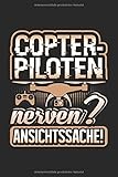  COPTER-PILOTEN NERVEN? ANSICHTSSACHE: Notizbuch A5 Punkteraster 120 Seiten, Notizheft / Tagebuch / Reise Journal, perfektes Geschenk Dronen Piloten ... mit einer Drone oder Quadrokopter fliegen.