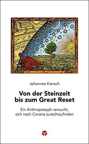 Von der Steinzeit bis zum Great Reset: Ein Anthroposoph versucht, sich nach Corona zurechtzufinden (German Edition)