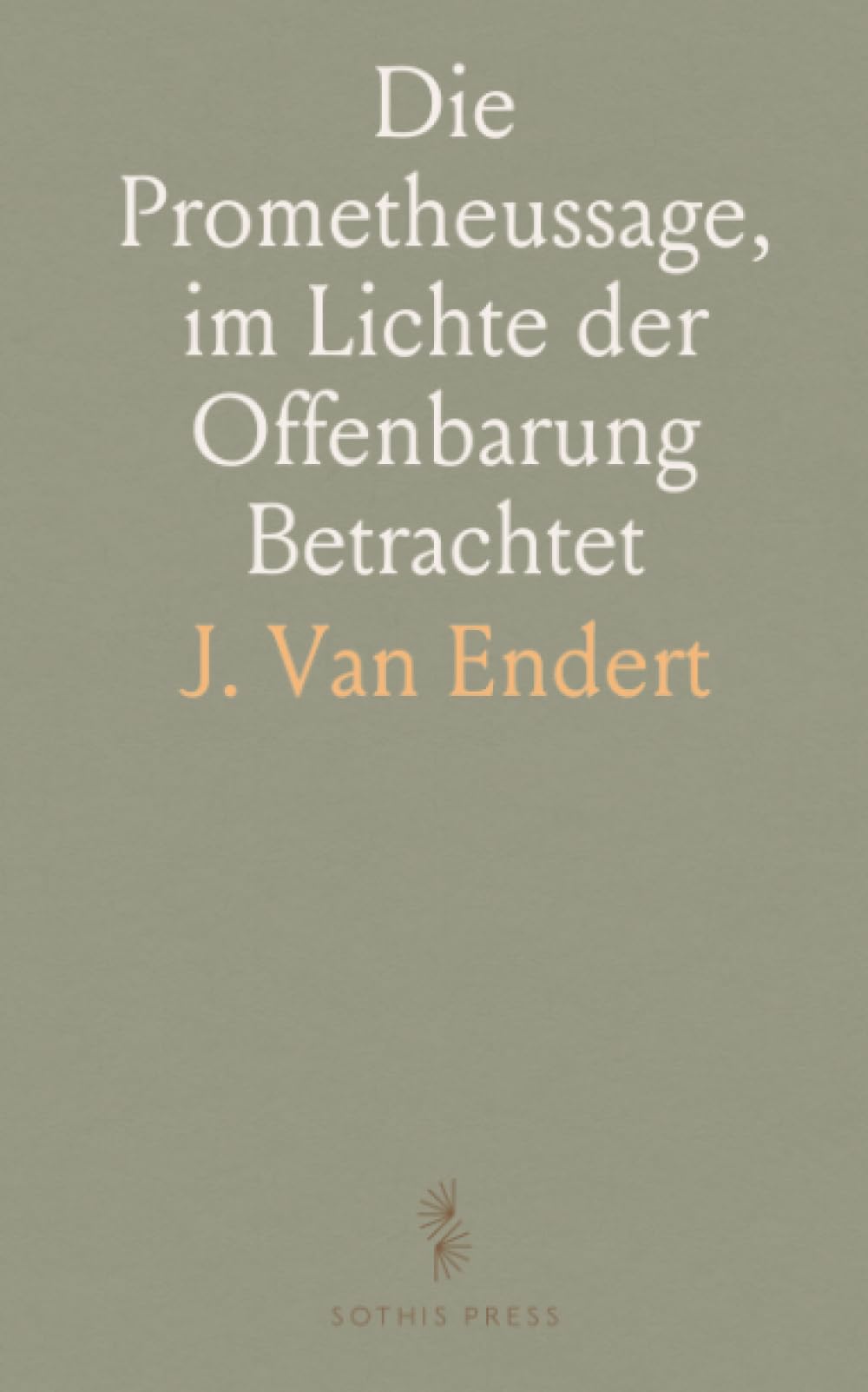 Die Prometheussage, im Lichte der Offenbarung Betrachtet