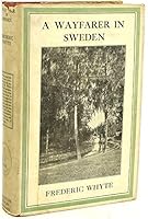 A Wayfarer in Sweden B0035I5P22 Book Cover