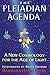 The Pleiadian Agenda: A New Cosmology for the Age of Light
