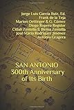 SAN ANTONIO. 300th Anniversary of its Birth