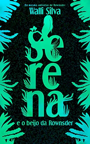 Serena e o beijo da Rownsder (Universo dos Rownsders)