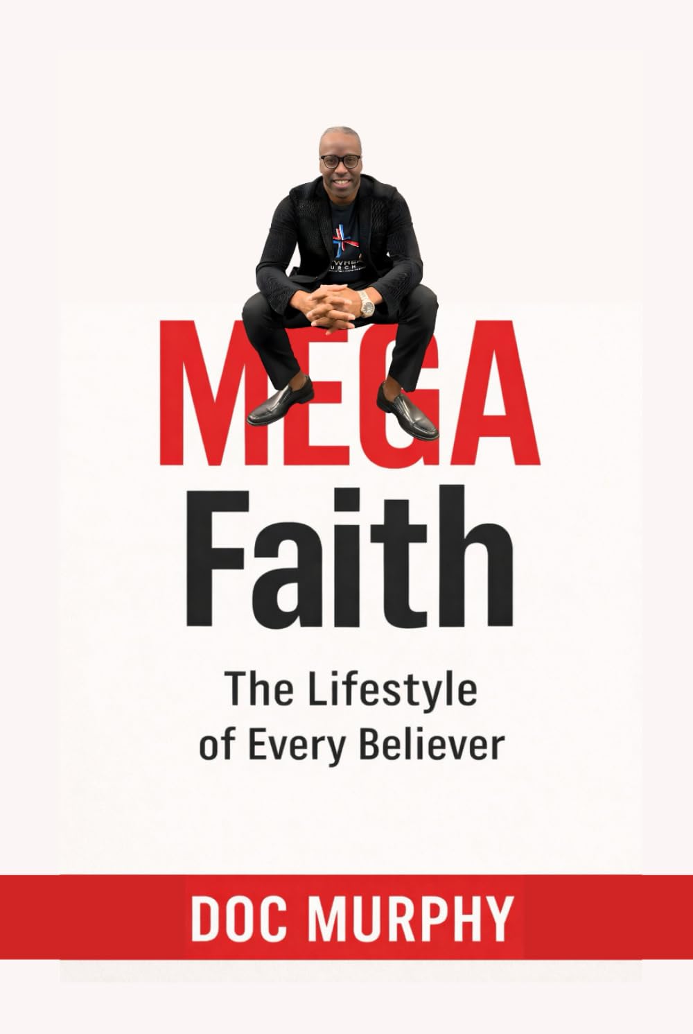 MEGA Faith: The Lifestyle of Every Believer