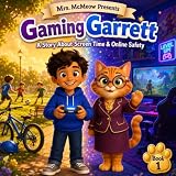 Mrs. McMeow Presents: Gaming Garrett: A Story About Screen Time and Online Safety