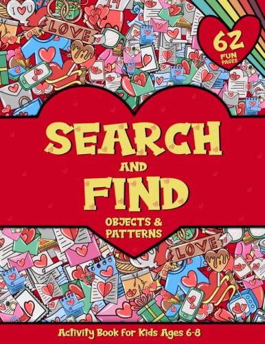 Search and Find Objects and Patterns Activity Book for Kids Ages 6-8: Great Valentine's Day Gift for Boys and Girls!