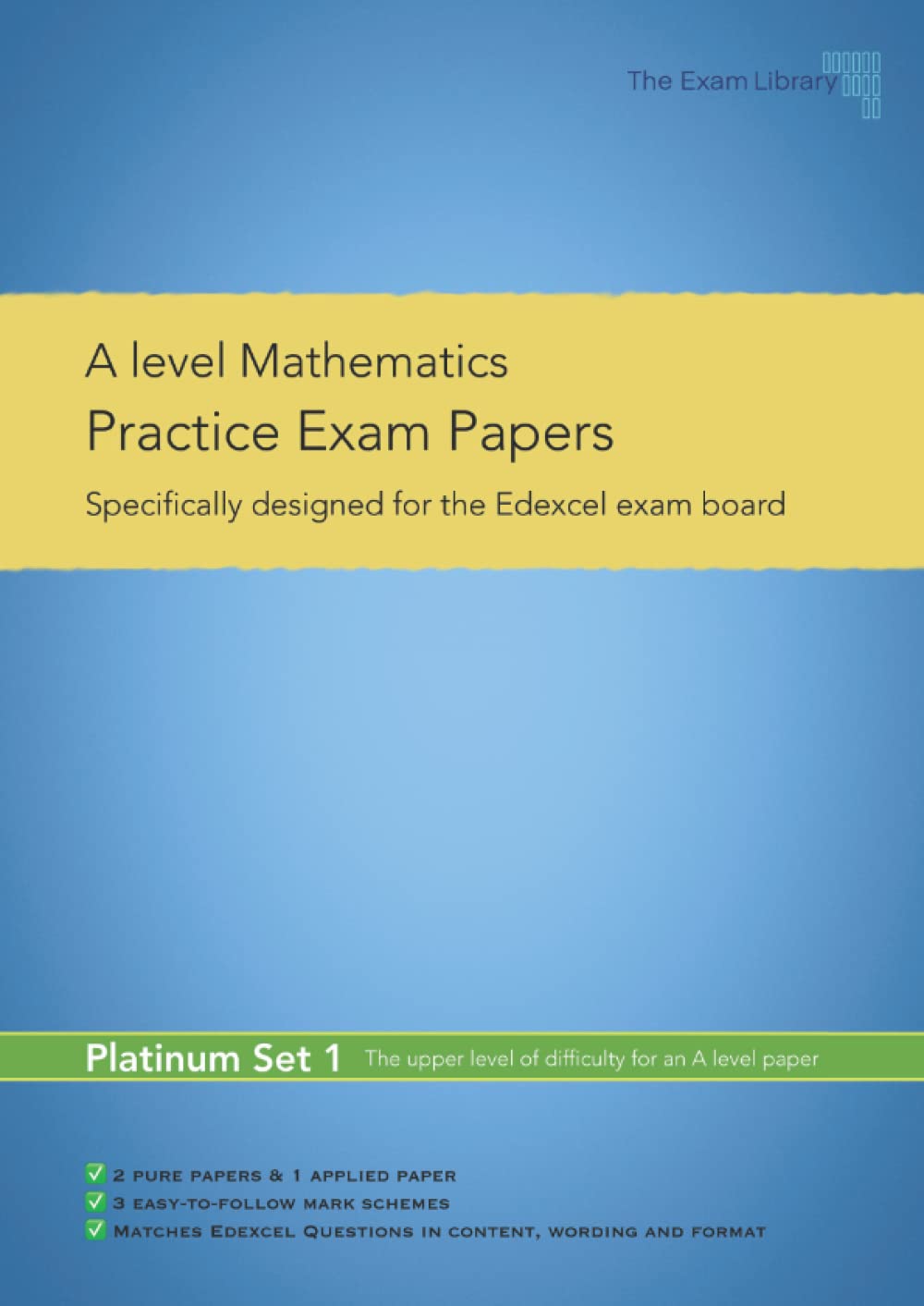 A level Maths Practice Exam Papers- Platinum Set 1: Specifically designed for the Edexcel exam board