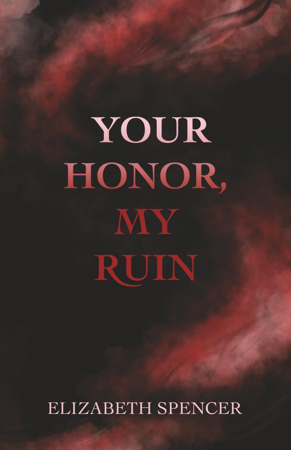 Your Honor, My Ruin