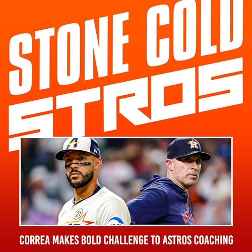 S3 Ep73: Carlos Correa makes bold challenge to Astros coaching staff