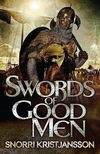Swords of Good Men: The Valhalla Saga Book I