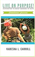 Live on Purpose! Inspiration to Move Forward in Faith 1631920545 Book Cover