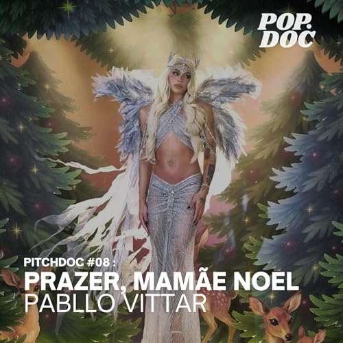 "Prazer, Mam&atilde;e Noel", de Pabllo Vittar - [PITCHDOC #08]
