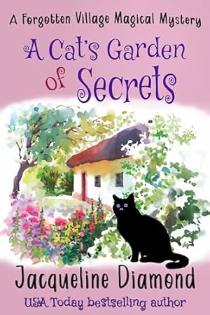 A Cat's Garden of Secrets (Forgotten Village Magical Mysteries Book 1)