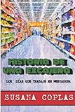  HISTORIA DE UNA EXCAJERA: LOS DÍAS QUE TRABAJÉ EN MERCADONA - Edición americana en blanco y negro