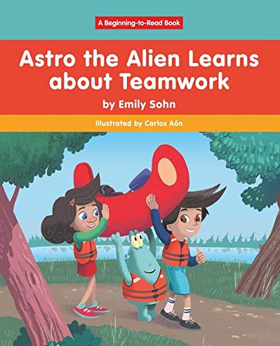 Buy Astro the Alien Learns Learns About Teamwork (Beginning-to-Read: Astro the Alien) — BookShops.in