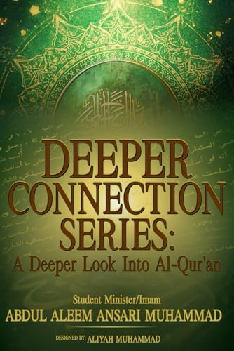 Deeper Connection Series: A Deeper Look Into Al Qu'Ran
