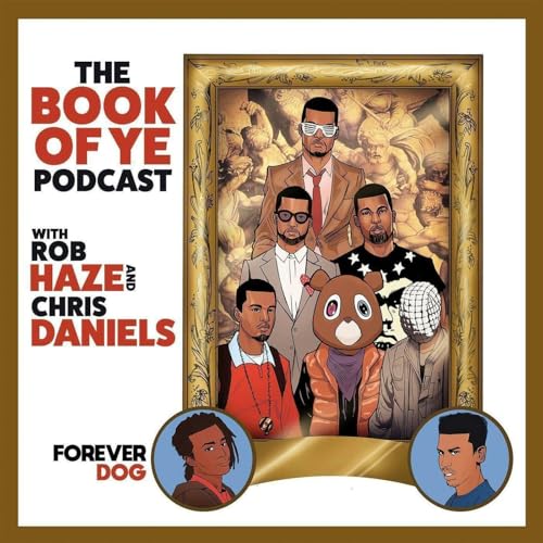 The Book of Ye with Rob Haze and Chris Daniels Podcast Por Forever Dog arte de portada