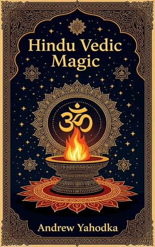 Hindu Vedic Magic (Witch's Practice Book 70)