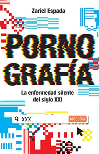 Pornografía: La enfermedad silente del siglo XXI (Spanish Edition) Pornografía: La enfermedad silente del siglo XXI (Spanish Edition)