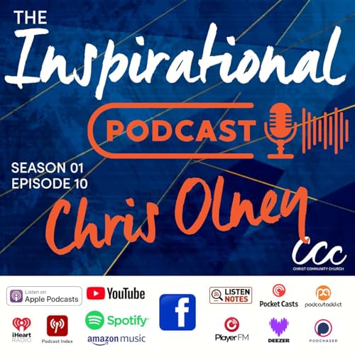 『The Inspirational Podcast: Chris Olney s01.ep010』のカバーアート