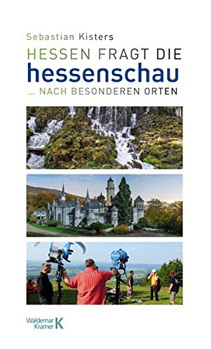 Preisvergleich Produktbild Hessen fragt die Hessenschau: ... nach besonderen Orten