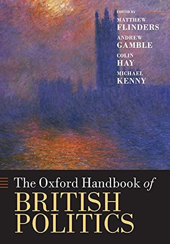 The Oxford Handbook of British Politics (Oxford Handbooks)