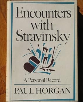 Hardcover Encounters with Stravinsky: A Personal Record by Paul Horgan (1972-08-01) Book