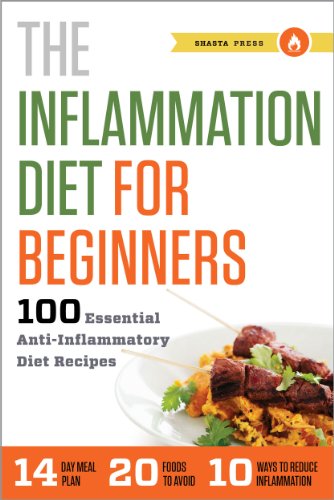 The Inflammation Diet for Beginners: 100 Essential Anti-Inflammatory Diet Recipes The Inflammation Diet for Beginners: 100 Essential Anti-Inflammatory Diet Recipes