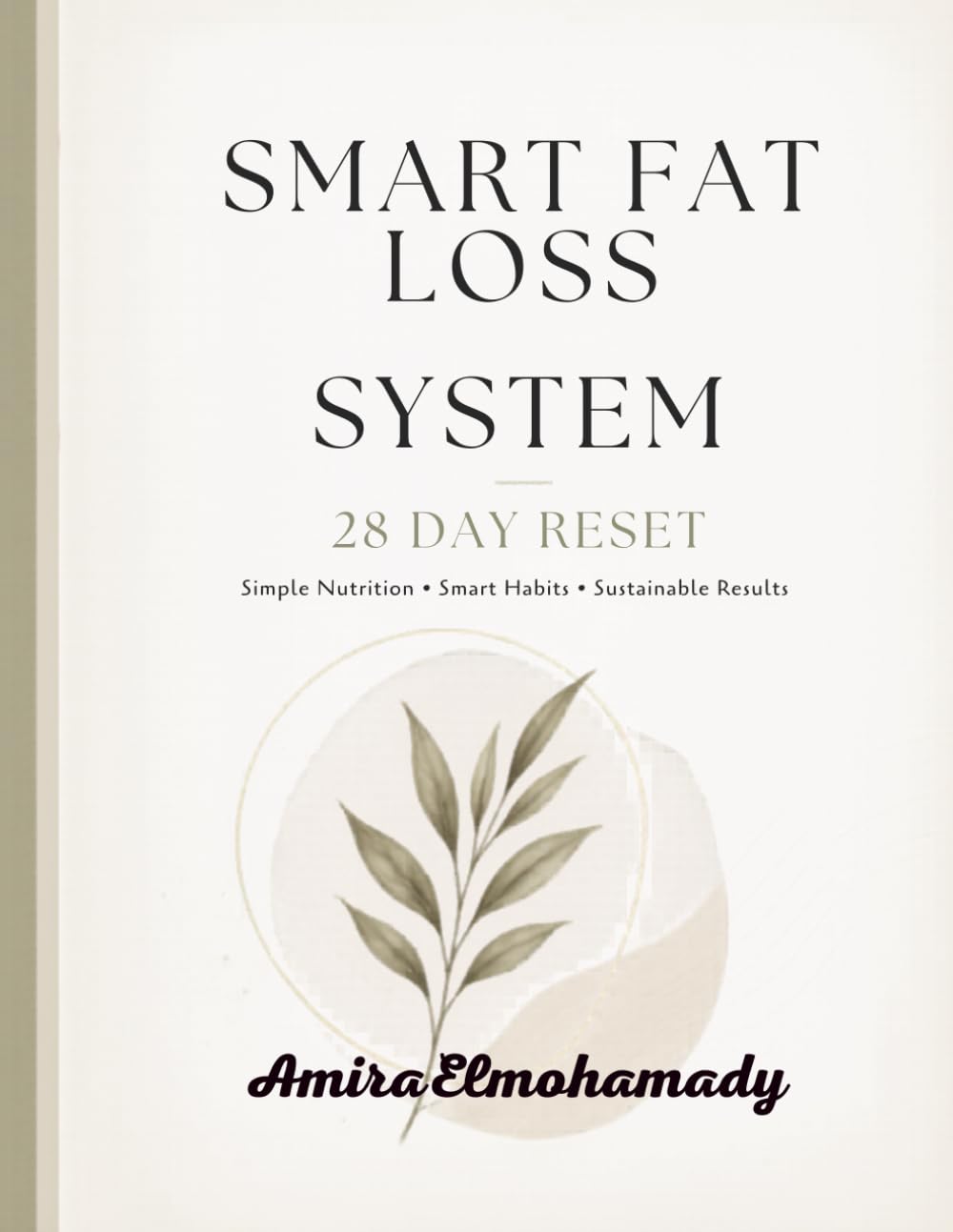 Smart Fat Loss System: 28-Day Reset to Burn Fat, Control Cravings & Build Sustainable Healthy Habits Without Extreme Dieting