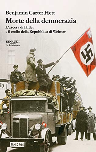  Morte della democrazia. L\'ascesa di Hitler e il crollo della Repubblica di Weimar