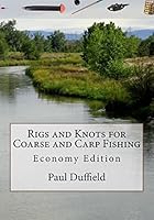 Rigs and Knots for Coarse and Carp Fishing: Economy Edition 1517060850 Book Cover
