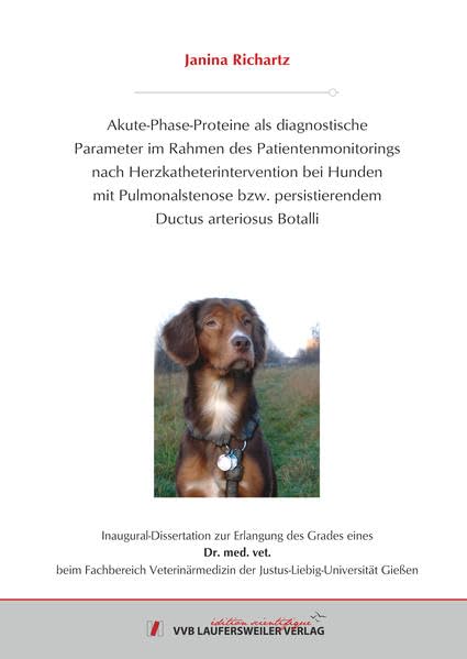 Akute-Phase-Proteine als diagnostische Parameter im Rahmen des Patientenmonitorings nach Herzkatheterintervention bei Hunden mit Pulmonalstenose bzw. ... Arteriosus Botalli (Edition Scientifique)