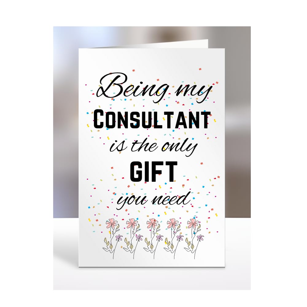 Being my Consultant is The only Gift You Need Card, Funny, Joke, Silly, Happy Birthday Gift, Presents for Christmas, for Men, Women, A5-112_55