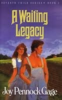 A Waiting Legacy (Seventh Child Series/Joy Pennock Gage, Book 3) 0877888507 Book Cover